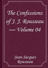 The Confessions of J. J. Rousseau — Volume 04 표지 이미지
