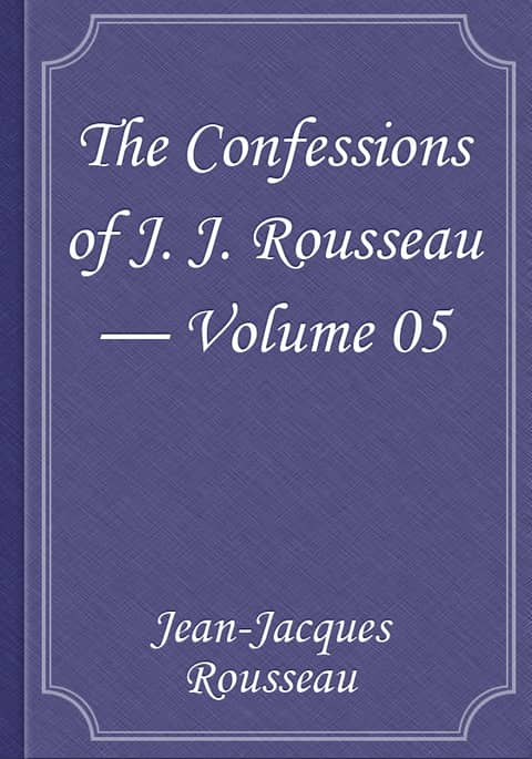 The Confessions of J. J. Rousseau — Volume 05 표지 이미지