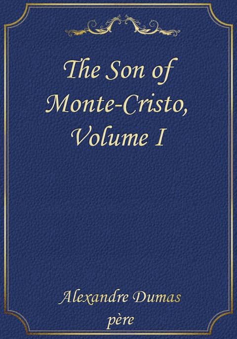 The Son of Monte-Cristo, Volume I 표지 이미지