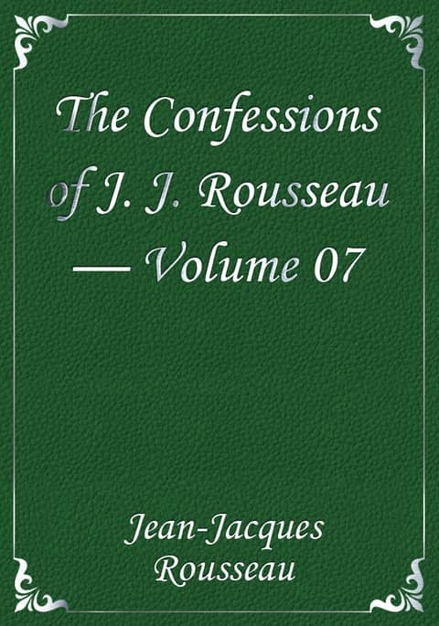 The Confessions of J. J. Rousseau — Volume 07 표지 이미지