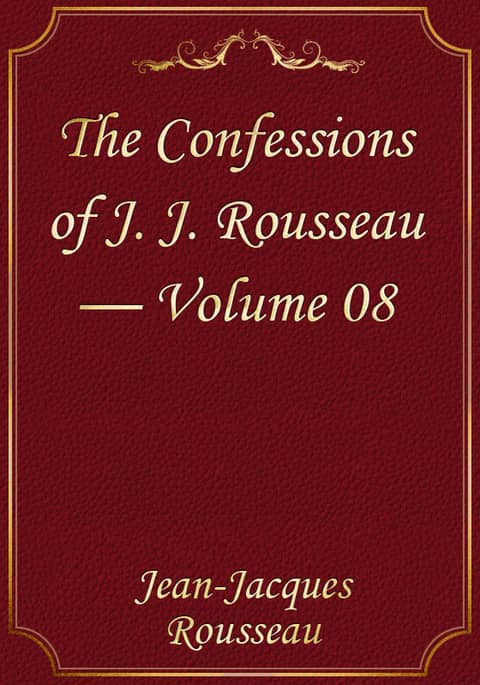 The Confessions of J. J. Rousseau — Volume 08 표지 이미지