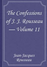 The Confessions of J. J. Rousseau — Volume 11 표지 이미지