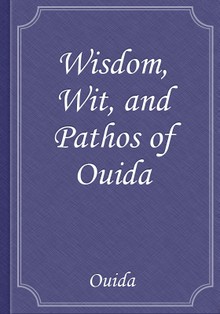 Wisdom, Wit, and Pathos of Ouida
