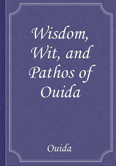 Wisdom, Wit, and Pathos of Ouida 표지 이미지