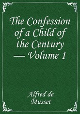 The Confession of a Child of the Century — Volume 1 표지 이미지