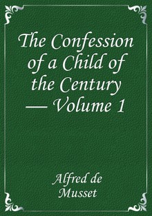 The Confession of a Child of the Century — Volume 1