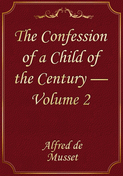 The Confession of a Child of the Century — Volume 2 표지 이미지