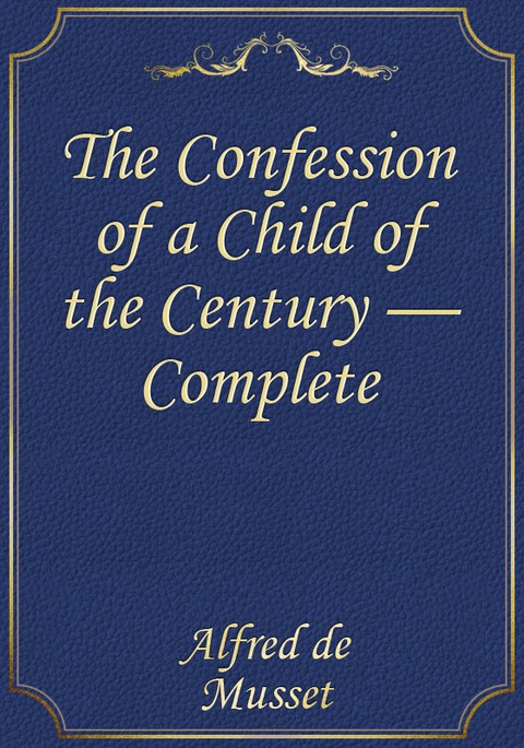 The Confession of a Child of the Century — Complete 표지 이미지