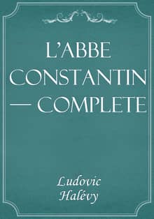 L'Abbe Constantin — Complete