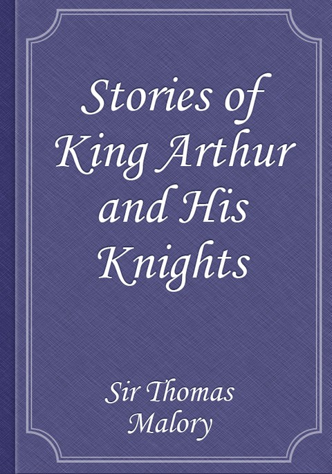 Stories of King Arthur and His Knights 표지 이미지
