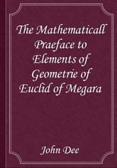 The Mathematicall Praeface to Elements of Geometrie of Euclid of Megara 표지 이미지