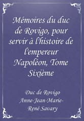 Mémoires du duc de Rovigo, pour servir à l'histoire de l'empereur Napoléon, Tome Sixième 표지 이미지