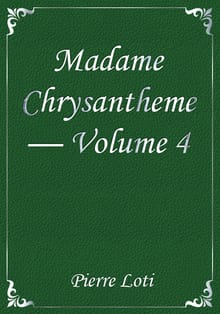 Madame Chrysantheme — Volume 4