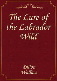 The Lure of the Labrador Wild