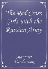 The Red Cross Girls with the Russian Army 표지 이미지