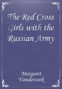 The Red Cross Girls with the Russian Army