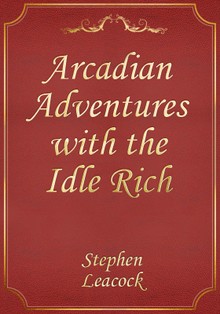 Arcadian Adventures with the Idle Rich