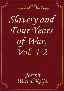 Slavery and Four Years of War, Vol. 1-2