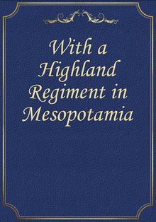 With a Highland Regiment in Mesopotamia