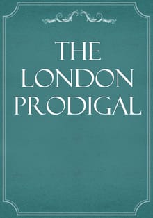 The London Prodigal