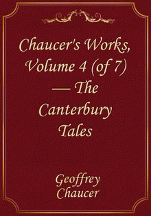 Chaucer's Works, Volume 4 (of 7)a — The Canterbury Tales