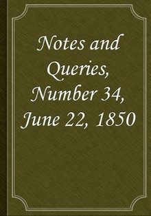 Notes and Queries, Number 34, June 22, 1850