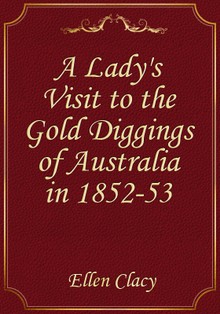 A Lady's Visit to the Gold Diggings of Australia in 1852-53