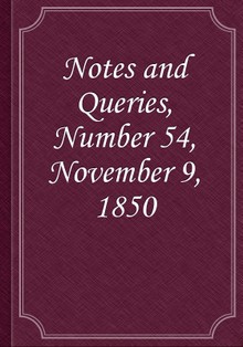 Notes and Queries, Number 54, November 9, 1850