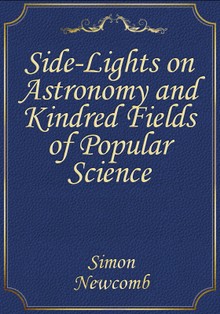 Side-Lights on Astronomy and Kindred Fields of Popular Science