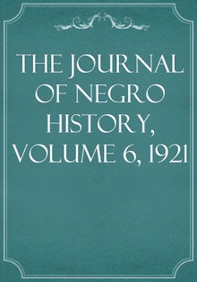 The Journal of Negro History, Volume 6, 1921