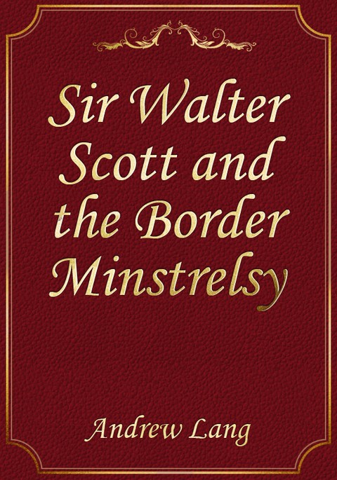 Sir Walter Scott and the Border Minstrelsy 표지 이미지