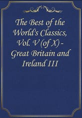 The Best of the World's Classics, Vol. V (of X) - Great Britain and Ireland III 표지 이미지