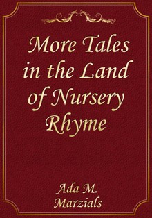 More Tales in the Land of Nursery Rhyme