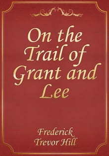 On the Trail of Grant and Lee