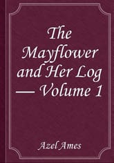 The Mayflower and Her Log — Volume 1 표지 이미지