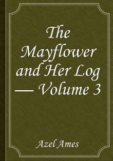 The Mayflower and Her Log — Volume 3