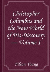 Christopher Columbus and the New World of His Discovery — Volume 1 표지 이미지