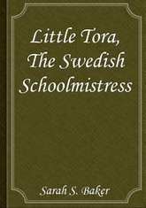 Little Tora, The Swedish Schoolmistress. 표지 이미지