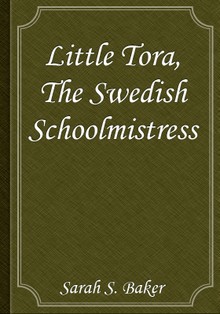 Little Tora, The Swedish Schoolmistress.