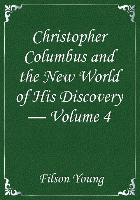 Christopher Columbus and the New World of His Discovery — Volume 4 표지 이미지