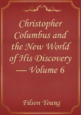 Christopher Columbus and the New World of His Discovery — Volume 6 표지 이미지