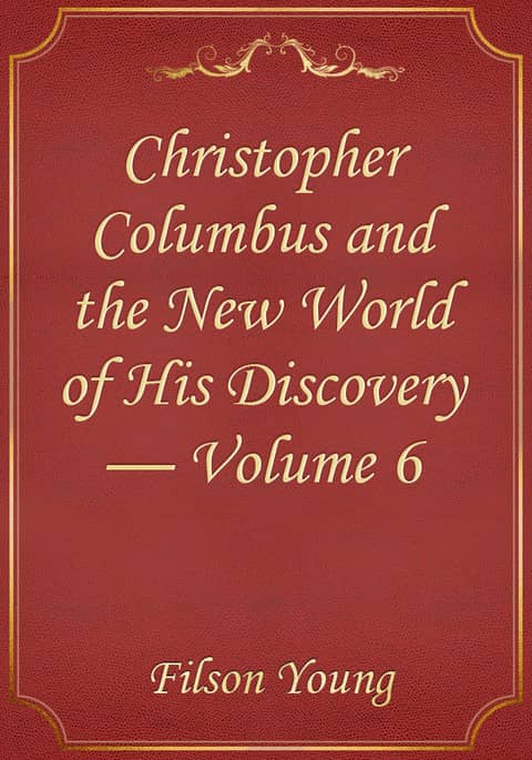 Christopher Columbus and the New World of His Discovery — Volume 6 표지 이미지