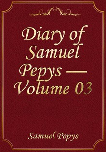 Diary of Samuel Pepys — Volume 03