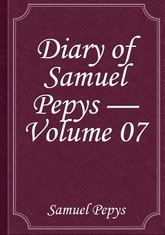 Diary of Samuel Pepys — Volume 07 표지 이미지