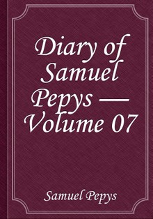 Diary of Samuel Pepys — Volume 07