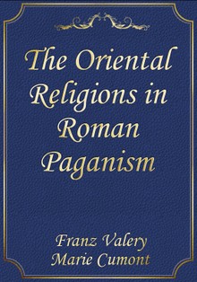 The Oriental Religions in Roman Paganism