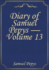 Diary of Samuel Pepys — Volume 13 표지 이미지