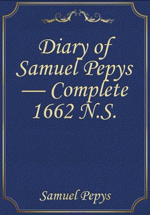 Diary of Samuel Pepys — Complete 1662 N.S.