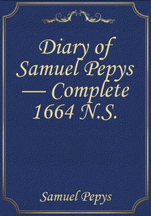 Diary of Samuel Pepys — Complete 1664 N.S.