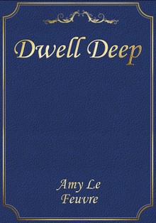 Dwell Deep